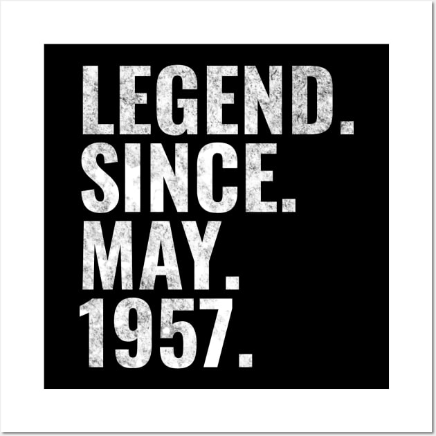 Legend since May 1957 Birthday Shirt Happy Birthday Shirts Wall Art by TeeLogic